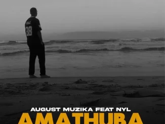 August Muzika – Amathuba ft NYL