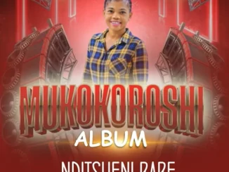 Nditsheni babe – Mukokoroshi