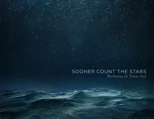 ALBUM: Sovereign Grace Music – Sooner Count the Stars: Worshiping the Triune God Sovereign Grace Music – Sooner Count the Stars: Worshiping the Triune God