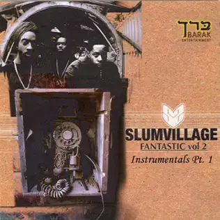 Slum Village – Fantastic, Vol. 2: Instrumentals, Pt. 1 Slum Village – Fantastic, Vol. 2: Instrumentals, Pt. 1