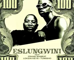 B33Kay SA ft Msongi, Frank Mabeat, Lokzin Keys & Tumisho – Eslungwini B33Kay SA – Eslungwini ft Msongi, Frank Mabeat, Lokzin Keys & Tumisho