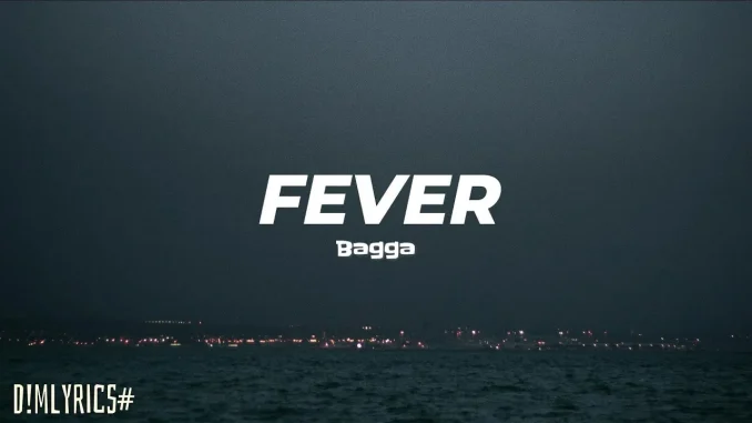 Bagga – Fever Bagga – Fever