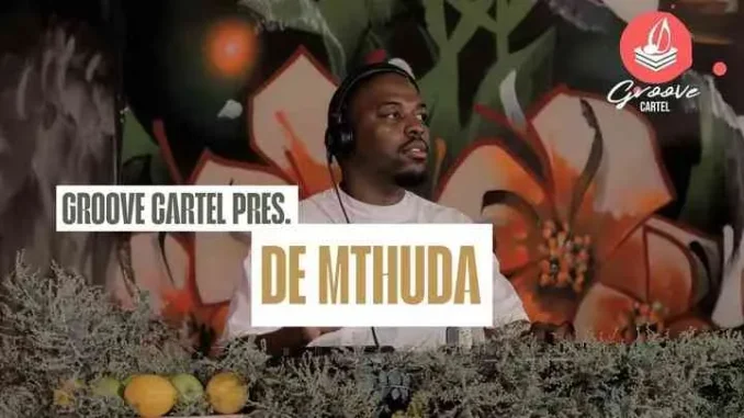 De Mthuda – Groove Cartel Amapiano Mix De Mthuda – Groove Cartel Amapiano Mix