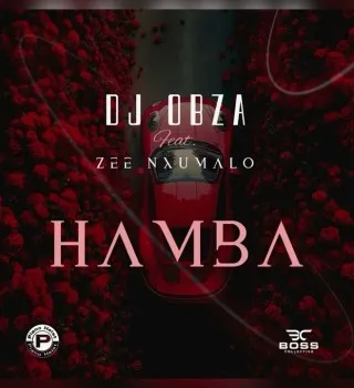 Dj Obza – Hamba Ft. Zee Nxumalo Dj Obza – Hamba Ft. Zee Nxumalo