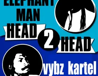ALBUM: Elephant Man & Vybz Kartel – Head 2 Head Elephant Man & Vybz Kartel – Head 2 Head