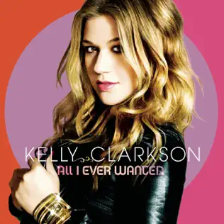 Kelly Clarkson – All I Ever Wanted (Deluxe Edition) Kelly Clarkson – All I Ever Wanted (Deluxe Edition)