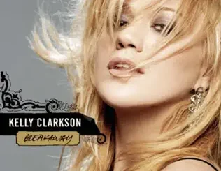 ALBUM: Kelly Clarkson – Breakaway Kelly Clarkson – Breakaway