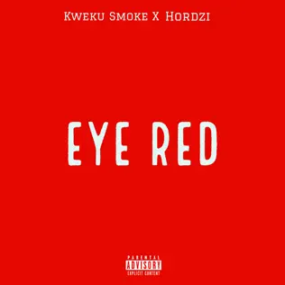Kweku Smoke & Hordzi – Eye Red Kweku Smoke & Hordzi – Eye Red