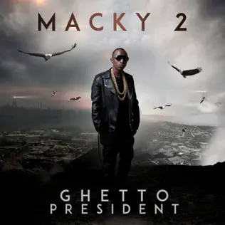 Macky 2 – Ghetto President Macky 2 – Ghetto President
