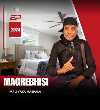 Magrebhisi – IMALI YAKA MASPALA Magrebhisi – IMALI YAKA MASPALA