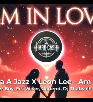 Mapara A Jazz X Leon Lee – Am In Love ft Lover Boy, Fifi Wiser, Garlend, Dj Thabsole & Fhulu Mapara A Jazz X Leon Lee – Am In Love ft Lover Boy, Fifi Wiser, Garlend, Dj Thabsole & Fhulu
