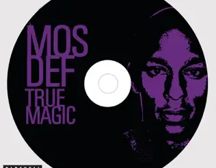 ALBUM: Mos Def – True Magic Mos Def – True Magic