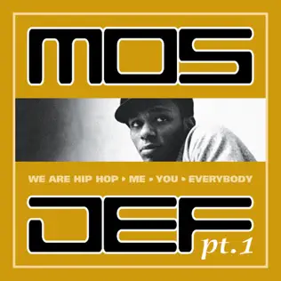 Mos Def – We Are Hip Hop, Me, You, Everybody, Pt. 1 Mos Def – We Are Hip Hop, Me, You, Everybody, Pt. 1