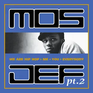 Mos Def – We Are Hip Hop, Me, You, Everybody, Pt. 2 Mos Def – We Are Hip Hop, Me, You, Everybody, Pt. 2