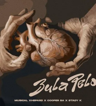 Musical Xhepard – Bula Pelo ft Stady K & Cooper SA Musical Xhepard – Bula Pelo ft Stady K & Cooper SA