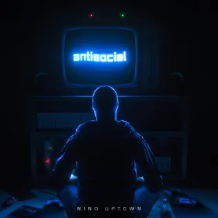 Nino Uptown – Antisocial Nino Uptown – Antisocial