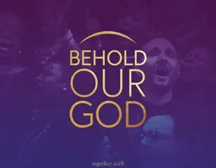 ALBUM: Shiloh Church Choir & Sovereign Grace Music – Behold Our God Shiloh Church Choir & Sovereign Grace Music – Behold Our God