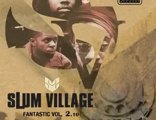 Slum Village – Fantastic, Vol. 2.10