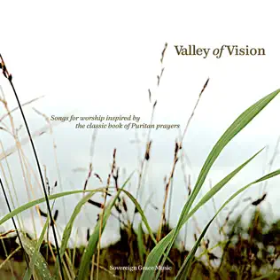 Sovereign Grace Music – Valley of Vision Sovereign Grace Music – Valley of Vision