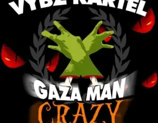 ALBUM: Vybz Kartel & Anju Blaxx – Gaza Man Crazy Vybz Kartel & Anju Blaxx – Gaza Man Crazy