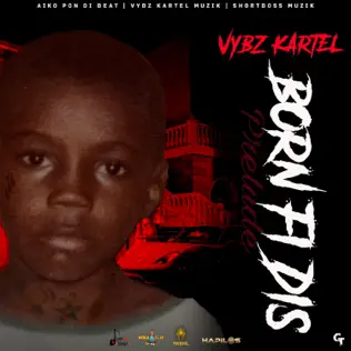 Vybz Kartel – Born Fi Dis (Prelude) Vybz Kartel – Born Fi Dis (Prelude)