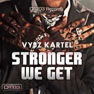 Vybz Kartel – Stronger We Get Vybz Kartel – Stronger We Get